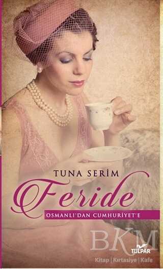Feride - Osmanlı`dan Cumhuriyet`e - Tulpar