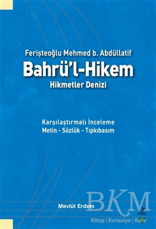 Ferişteoğlu Mehmed B. Abdüllatif Bahrü’l - Hikem Hikmetler Denizi