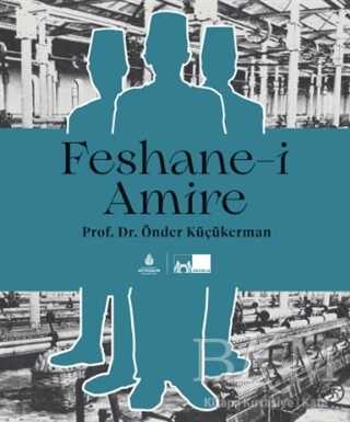 Feshane-i Amire - İBB Yayınları