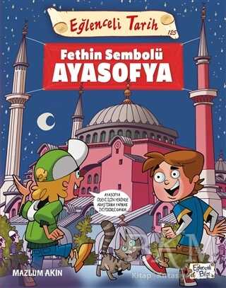 Fethin Sembolü Ayasofya - Eğlenceli Tarih - Eğlenceli Bilgi Yayınları
