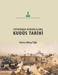 Fethinden Osmanlılara Kudüs Tarihi - IRCICA