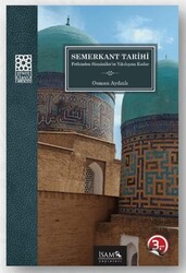 Fethinden Samaniler`in Yıkılışına Kadar Semerkant Tarihi - İsam Yayınları