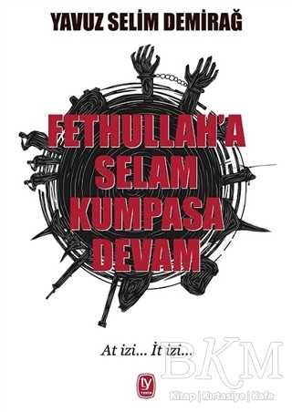 Fethullah`a Selam Kumpasa Devam - Tekin Yayınevi