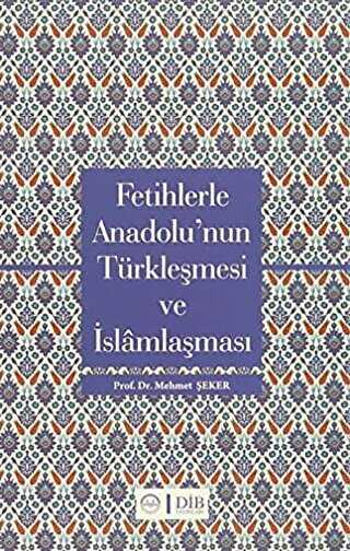 Fetihlerle Anadolu`nun Türkleşmesi ve İslamlaşması - Diyanet İşleri Başkanlığı