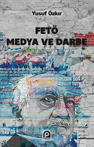 Fetö Medya ve Darbe - Pınar Yayınları