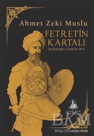 Fetretin Kartalı Aydınoğlu Cüneyt Bey - Yitik Ülke Yayınları