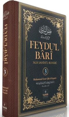 Feydu’l Bari Ala Sahîhi’l Buhari 3. Cilt - 1