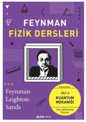 Feynman Fizik Dersleri: Cilt 3 - Kuantum Mekaniği - Alfa Yayınları