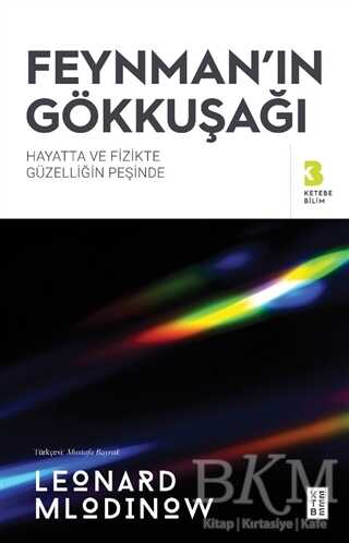 Feynman’ın Gökkuşağı - Ketebe Yayınları