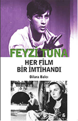 Feyzi Tuna - Her Film Bir İmtihandı