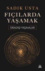 FIÇILARDA YAŞAMAK - Kafka Kitap
