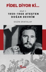 Fidel Diyor Ki… Cilt 1 - Yazılama Yayınevi