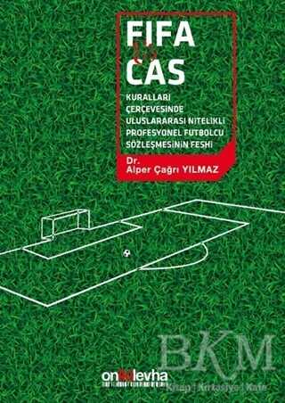 FİFA ve CAS Kuralları Çerçevesinde Uluslararası Nitelikli Futbolcu Sözleşmesinin Feshi