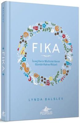 Fıka: İsveçlilerinin Mutluluk Veren Günlük Kahve Ritüeli - 1