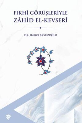 Fıkhi Görüşleriyle Zahid El Kevseri - 1