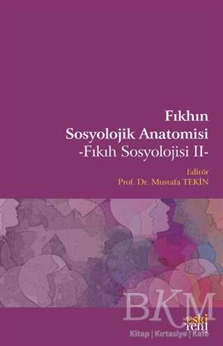 Fıkhın Sosyolojik Anatomisi - Eski Yeni Yayınları