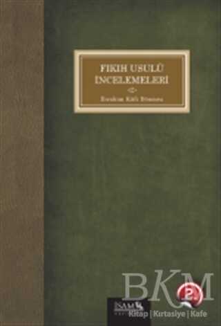 Fıkıh Usulü İncelemeleri - İsam Yayınları