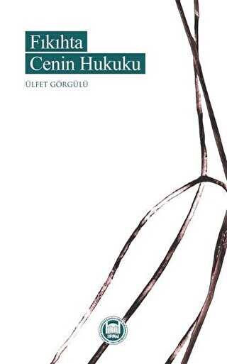 Fıkıhta Cenin Hukuku - Marmara Üniversitesi İlahiyat Fakültesi Vakfı