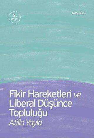 Fikir Hareketleri ve Liberal Düşünce Topluluğu - Liberte Yayınları