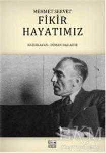 Fikir Hayatımız - Mehmet Servet - Anahtar Kitaplar Yayınevi