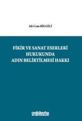 Fikir ve Sanat Eserleri Hukukunda Adın Belirtilmesi Hakkı - On İki Levha Yayınları