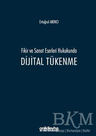 Fikir ve Sanat Eserleri Hukukunda Dijital Tükenme - On İki Levha Yayınları