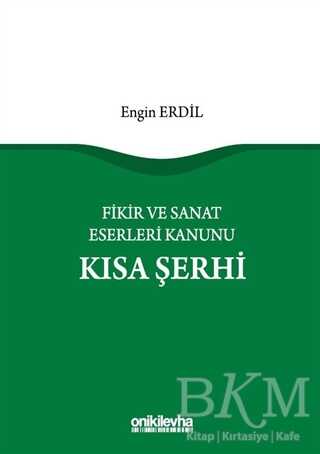 Fikir ve Sanat Eserleri Kanunu Kısa Şerhi - On İki Levha Yayınları