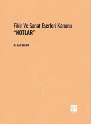 Fikir Ve Sanat Eserleri Kanunu ``Notlar`` - Gazi Kitabevi