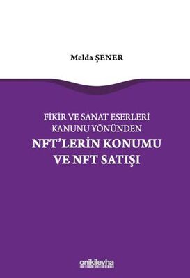 Fikir ve Sanat Eserleri Kanunu Yönünden NFT`lerin Konumu ve NFT Satışı - 1