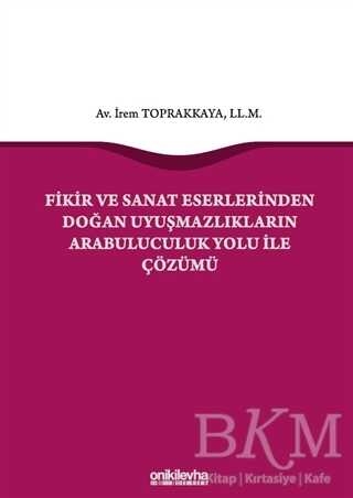 Fikir ve Sanat Eserlerinden Doğan Uyuşmazlıkların Arabuluculuk Yolu ile Çözümü - On İki Levha Yayınları