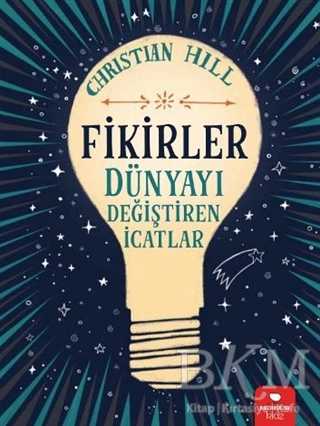 Fikirler - Dünyayı Değiştiren İcatlar - Redhouse Kidz Yayınları