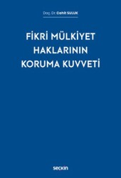 Fikri Mülkiyet Haklarının Koruma Kuvveti - Seçkin Yayıncılık