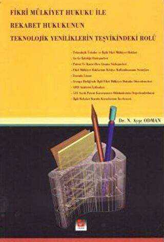 Fikri Mülkiyet Hukuku ile Rekabet Hukuku`nun Teknolojik Yeniliklerin Teşvikindeki Rolü - 1
