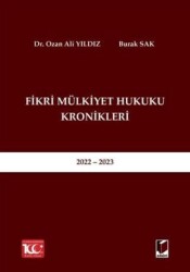 Fikri Mülkiyet Hukuku Kronikleri 2022 - 2023 - Adalet Yayınevi