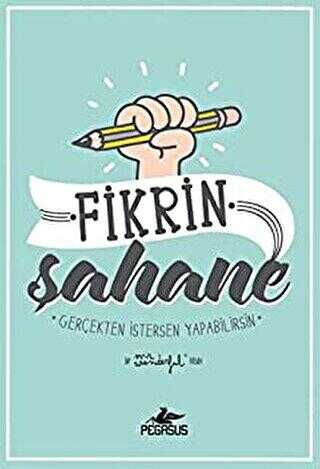 Fikrin Şahane: Gerçekten İstersen Yapabilirsin - 1