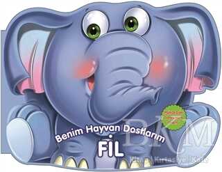 Fil - Benim Hayvan Dostlarım - 0-6 Yaş Yayınları