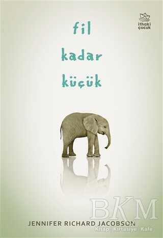 Fil Kadar Küçük - İthaki Çocuk Yayınları