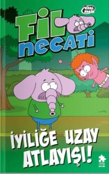 Fil Necati 6 - İyiliğe Uzay Atlayışı! - Eksik Parça Yayınları