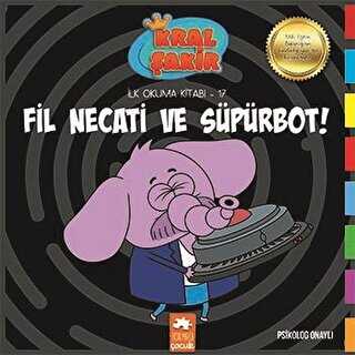 Fil Necati ve Süpürbot! - Kral Şakir İlk Okuma Kitabı 17 - Eksik Parça Yayınları