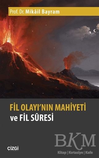 Fil Olayı`nın Mahiyeti ve Fil Suresi - Çizgi Kitabevi Yayınları