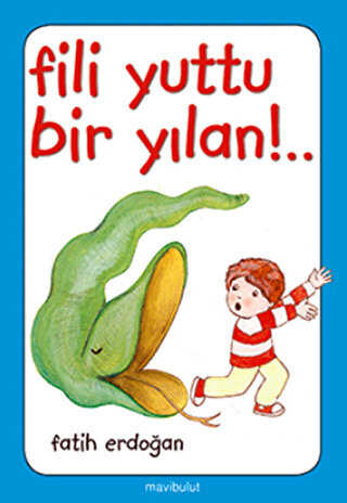 Fili Yuttu Bir Yılan! - Mavibulut Yayınları