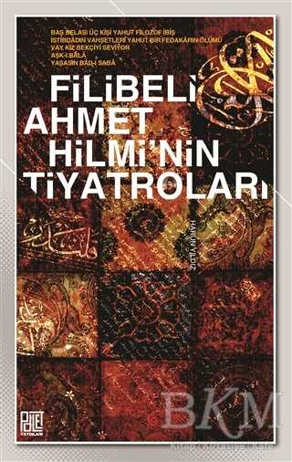 Filibeli Ahmet Hilmi`nin Tiyatroları