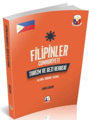 Filipinler Cumhuriyeti Turizm ve Gezi Rehberi: Gezdim. Gördüm. Yazdım. - 1