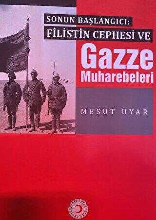 Filistin Cephesi ve Gazze Muharebeleri - Kızılay Kültür ve Sanat Yayınları