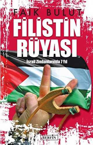 Filistin Rüyası İsrail Zindanlarında 7 Yıl - Berfin Yayınları