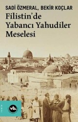 Filistin’de Yabancı Yahudiler Meselesi - Vakıfbank Kültür Yayınları