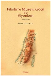 Filistin`e Musevi Göçü ve Siyonizm 1880-1914 - Kitabevi Yayınları