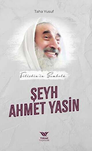 Filistin’in Sembolü Şeyh Ahmet Yasin - Yüksel Yayıncılık