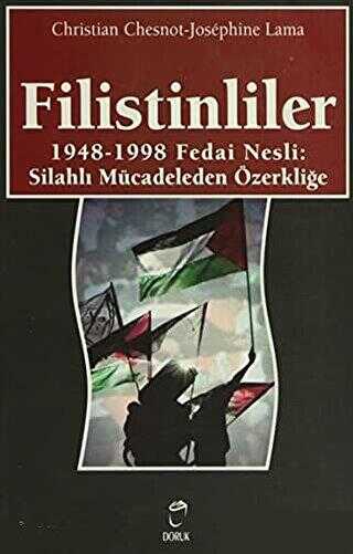 Filistinliler 1948-1998 Fedai Nesli: Silahlı Mücadeleden Özerkliğe - Doruk Yayınları