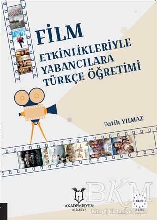 Film Etkinlikleriyle Yabancılara Türkçe Öğretimi - Akademisyen Kitabevi
